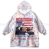 Personalized Maga 2024 Not Today You Can't Kill Freedom Snug Oversized Wearable Hoodie Blanket