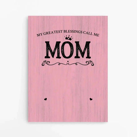 Customizer My Greatest Blessings Call Me Mom Custom Wall Art