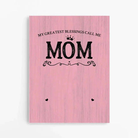 Customizer My Greatest Blessings Call Me Mom Custom Wall Art