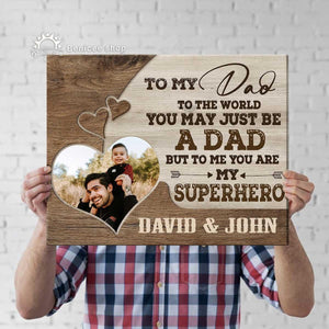 Personalized Some People Don’t Believe in Heroes But They Haven’t Met My Dad Canvas Poster - Amor Custom Gifts